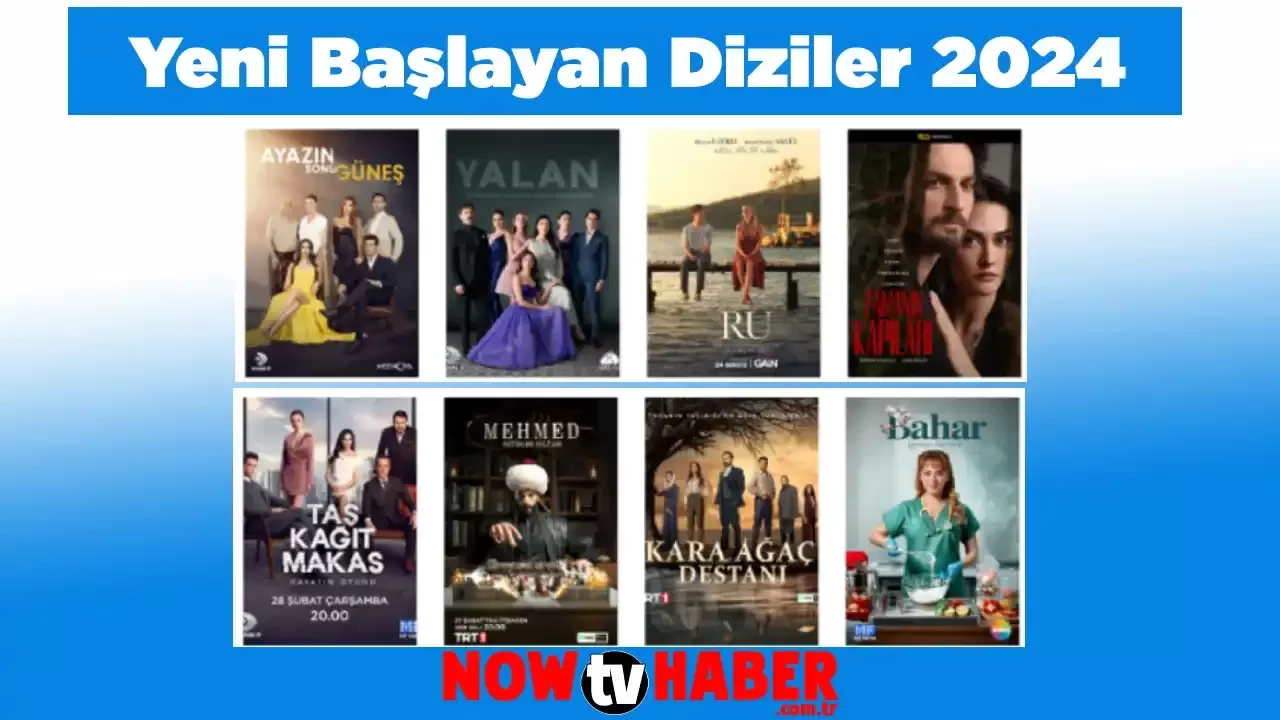 Yeni Başlayan Diziler 2024, Yeni Çıkan Diziler Hangisi?