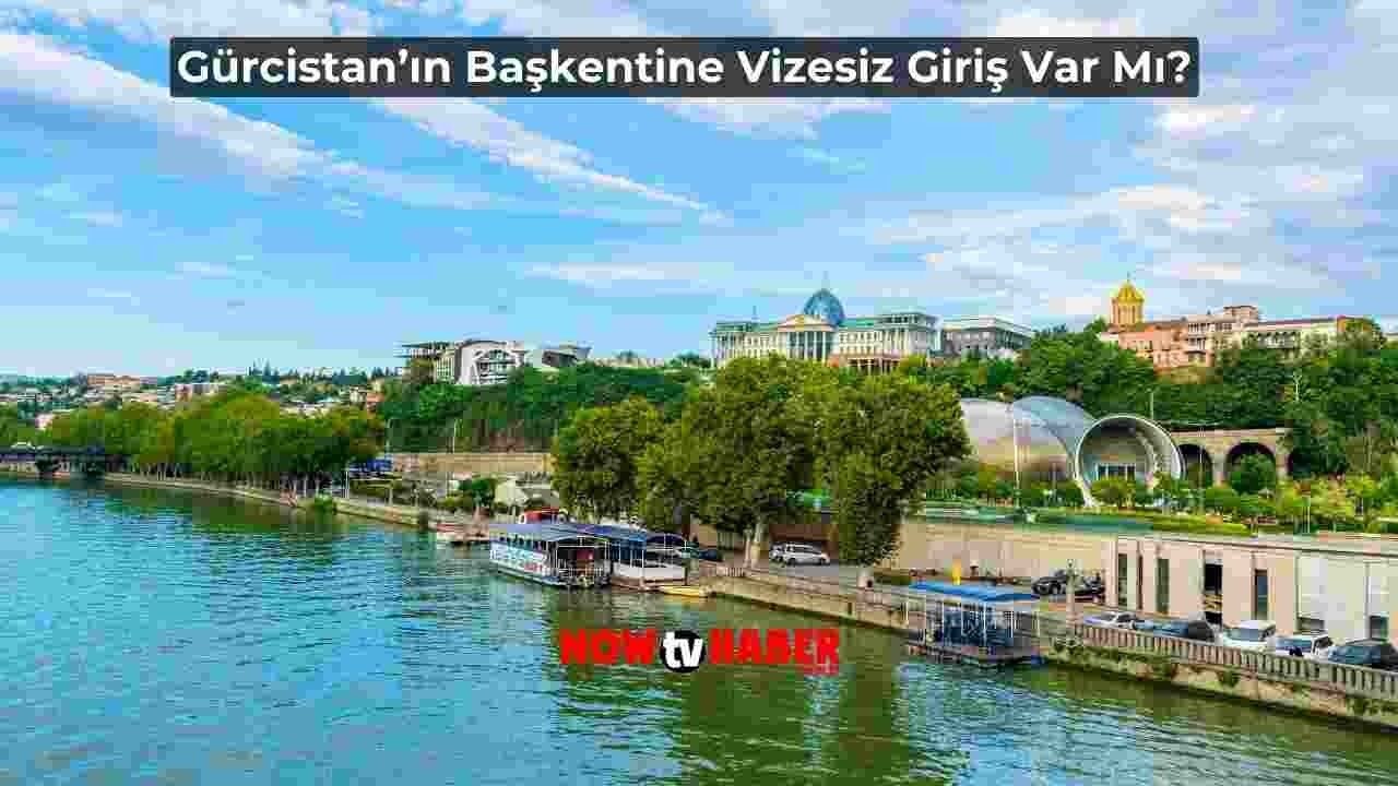 Gürcistan Başkenti Nedir, Hangi Şehir? Gürcistan Başkentine Vize Gerekiyor mu?