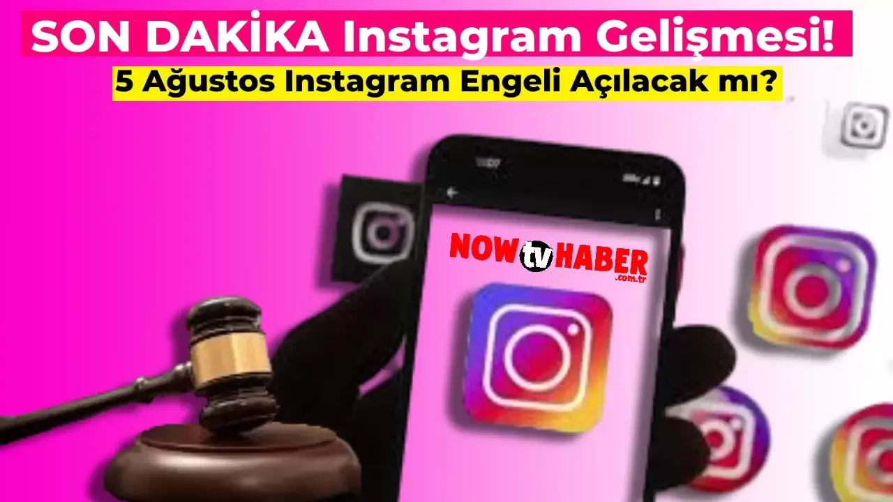 5 Ağustos Günü Instagram Açılmayacak mı? Instagram Erişim Engeli Sonrası Dikkat Çeken Gelişme Ne? İşte Instagram Erişim Engelinde Son Gelişmeler