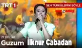 İlknur Cabadan - Guzum Türküsünü Seslendirdi- Sen Türkülerini Söyle 27. Bölüm İzle