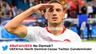 UEFA'nın Merih Demiral Cezası için Twitter’da Hashtag Başlatıldı! #BeFairUEFA