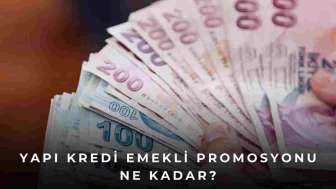 Yapı Kredi Emekli Promosyon Nasıl Alınır? 2024 Yapı Kredi Emekli Promosyonu Ne Kadar?