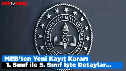 MEB'den Yeni Kayıt Kararı: 1. Sınıf ile 5. Sınıf 2024 İşte Detaylar...