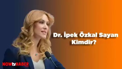 Dr. İpek Özkal Sayan Kimdir ve Nerelidir?