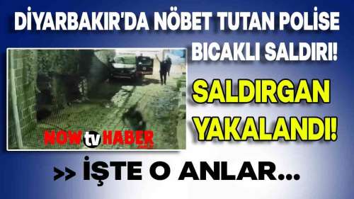 Diyarbakır’da Korkunç Saldırı, Nöbet Tutan Polis Memuru Bıçaklı Saldırıya Uğradı!