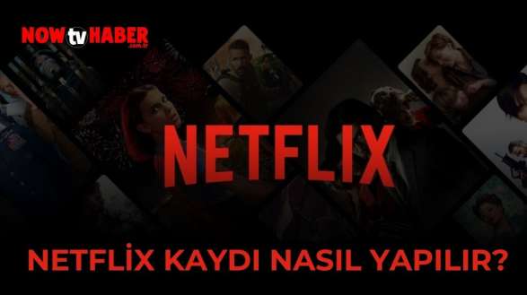 Netfix’e Nasıl Kayıt Olunur? Netflix Üyelik Paketleri ve Fiyatları Ne Kadar Oldu?