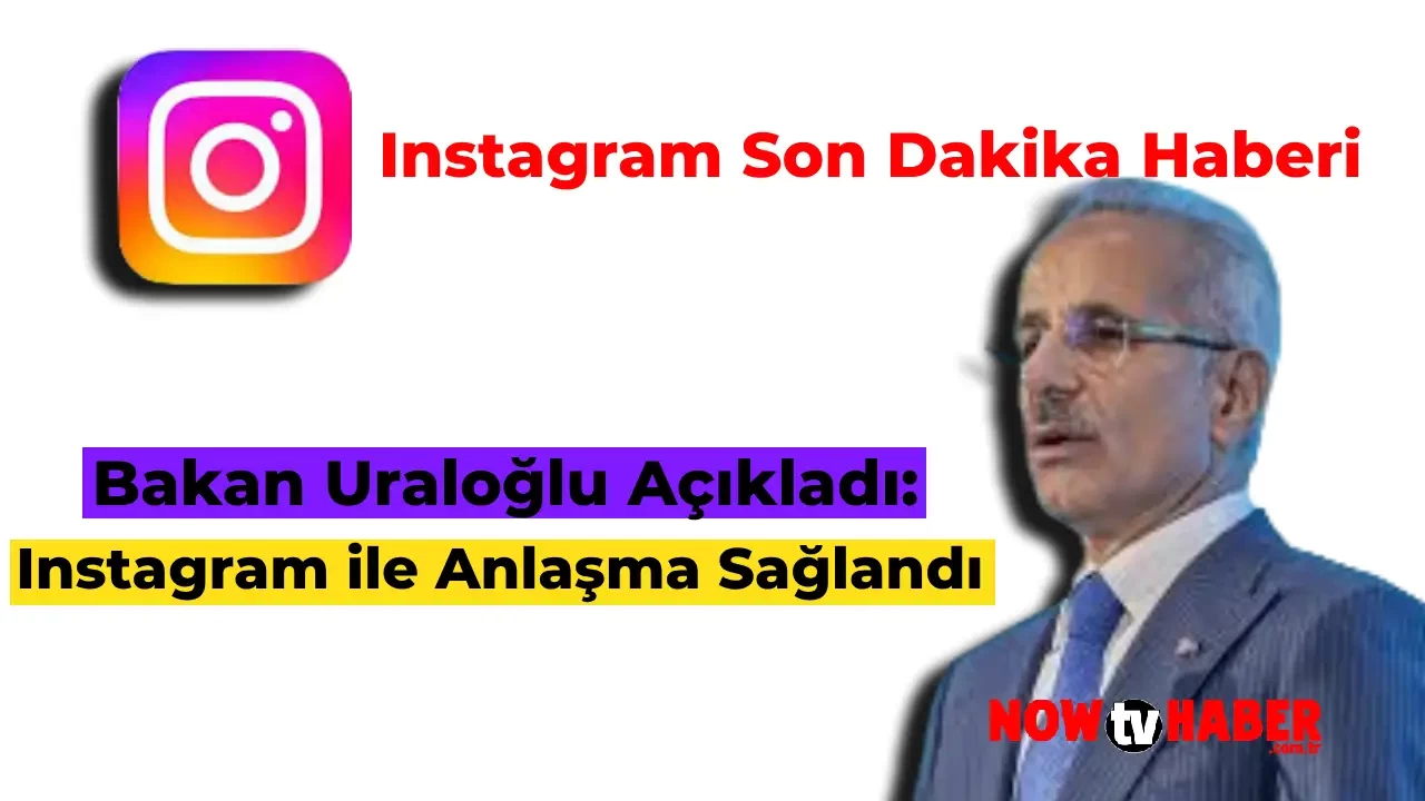 SON DAKİKA | Bakan Uraloğlu Açıkladı: Instagram ile Anlaşma Sağlandı! Peki Instagram Ne Zaman Açılıyor?