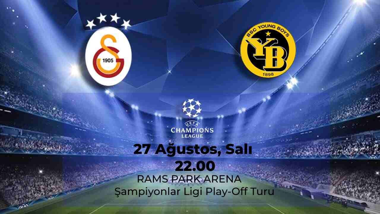 Galatasaray Young Boys Maçı Ne Zaman, Saat Kaçta? UEFA Şampiyonlar Ligi Galatasaray Maçı Hangi Kanalda?